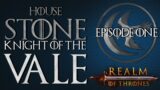 THE ROAD TO KNIGHTHOOD! House Stone Ep. 1- Realm of Thrones Vale Roleplay Series