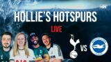 TOTTENHAM (2) VS BRIGHTON (1) | Match Reaction | Hollie's Hotspurs Live #EPL