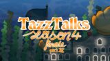 Tazz Talks Season 4 Finale Part 4 of 4