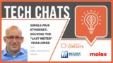 Tech Chat: Single Pair Ethernet: Solving the "Last Meter" Challenge | Mouser Electronics