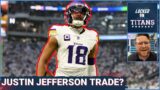 Tennessee Titans Justin Jefferson Trade Insanity, Top-Tier Backup QB Options & No Malik Willis