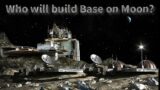 The Epic Quest to Build a Base on Moon.