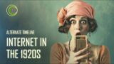 The Internet Was Born in the 1920s | Alternate History