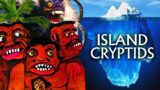 The Island Cryptid Iceberg Explained