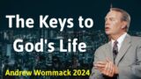 The Keys to God's Life – Andrew Wommack