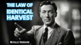 The Law of Identical Harvest | Neville Goddard | Original Lecture #14