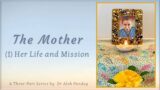 The Mother: Her Life and Mission  |  TE 554