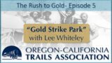 The Rush to Gold – Episode 5 Goldstrike Park