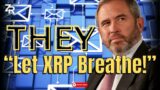 They  "Let XRP Breathe"