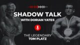 Tom Platz: A Life of Innovation and Inspiration in Fitness I Shadow Talk with Dorian Yates