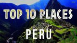 Top 10 Attractive Scenes To Explore In Peru | Peru 4k