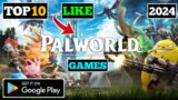 Top 10 Like Plaworld Games For Android || Top 10 Like Palworld Games 2024