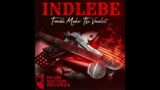 Trouble Maker The Vocalist – Indlebe (Official Music Audio)