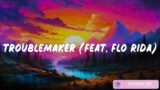 Troublemaker (feat. Flo Rida) – Olly Murs, Ed Sheeran, Chris Brown,… (MIX)