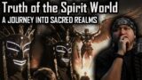 Truth of the Spirit World… A Journey into Sacred Realms…