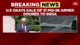US Latest News: U.S. Approves 31 MQ-9B Drone Sale Worth $4 Billion To India | India Toyday News