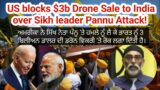 US blocks $3b Drone Sale to India over Sikh Leader Pannu Attack!  – HIBE TV