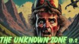 Unknown Zone Ep. 2 : Legends, Cryptids, Disappearances, Cannibals