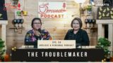 UpClose & Personal Podcast Eps. 54 || The Troublemaker || Ps. Elke Widjanarko