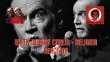 WATK – George Carlin –  Religion is Bullshi* REACTION