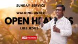 Walking under open heavens like Jesus – Sunday Service – LIVE