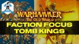 Warhammer the OLD WORLD – Faction Focus – TOMB KINGS – In-Depth look at all the rules!