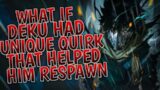What If Deku Had A Unique Quirk That Helped Him Respawn | Part 1