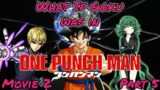 What If Goku was in One Punch Man? | Movie 2 | Part 5