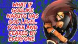 What if Godlike Naruto Has God Level Power And Feared By Everyone | Part 1