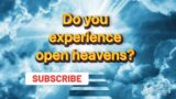 What is Open heavens? Luke 3:21-22