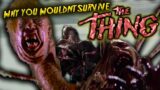 Why You Wouldn't Survive The Thing Invasion