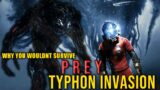 Why You Wouldn't Survive a Prey Typhon Invasion