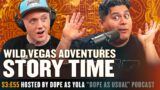 Wild Vegas Adventures : Story Time | Hosted by Dope as Yola & Marty
