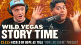 Wild Vegas Story Time | Hosted by Dope as Yola & Marty