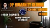 #onpassive OP HUMANITY GLOBAL(NEW POP UP)O CONNECT WEBINAR DAILY UPDATE 20-02-2024