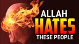 10 Types Of People That Allah Hates – Must Watch