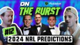 #12: [ON THE BURST] 2024 NRL PREDICTIONS