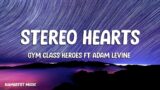 Gym Class Heroes ft Adam Levine – Stereo Hearts ( Lyrics)