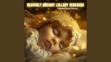 Heavenly Dreamy Lullaby Dreamscape: Moonlit Baby Lullabies