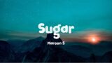 Maroon 5 – Sugar (Lyrics)