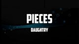 Daughtry – Pieces (Lyrics)