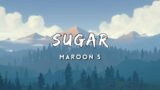 Maroon 5 – Sugar (Lyrics)