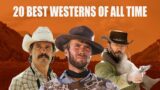 20 Best Westerns Of All Time!