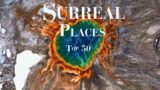 50 Most Surreal Places on Earth – Travel Guide Video
