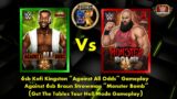 6sb Kofi Kingston "Against All Odds" Gameplay Against 6sb Braun Strowman "Monster Bomb"