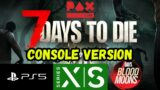 7 Days to Die Console Version Alpha 22 Everything We Learned at Pax East – Release Date, Blood Moons