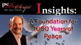 A Foundation for 1000 Years of Peace – PostScript Insight with John L. Petersen