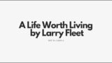 A Life Worth Living by Larry Fleet / play along, easy guitar chords, lyrics