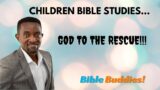 A MORE EXCELLENT WAY| GOD TO THE RESCUE| Children Bible Study!!!