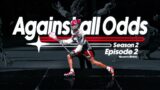 AGAINST ALL ODDS S2 Ep2 | BACK FROM INJURY